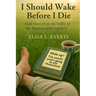 I Should Wake Before I Die: Field Notes from the Valley of the Shadow (with Snacks!)