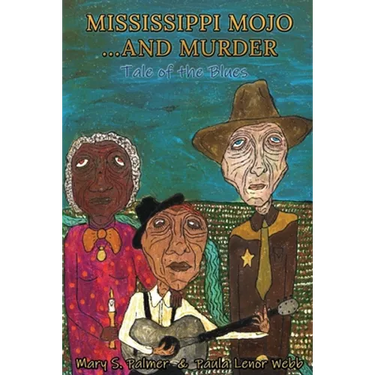 Mississippi Mojo, and Murder: Tale of the Blues