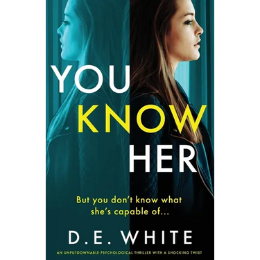 You Know Her: An unputdownable thriller with a shocking twist