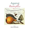 Against Butterflies