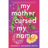 My Mother Cursed My Name