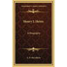 Henry J. Heinz: A Biography