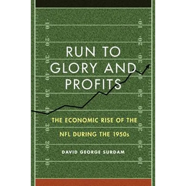 Run to Glory and Profits: The Economic Rise of the NFL During the 1950s