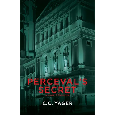 Perceval's Secret: A Novel of the Future