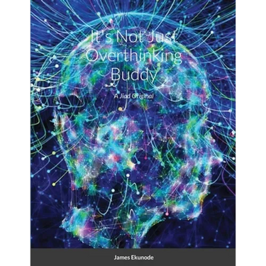 It's Not Just Overthinking Buddy: A Jiad Original