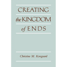 Creating the Kingdom of Ends