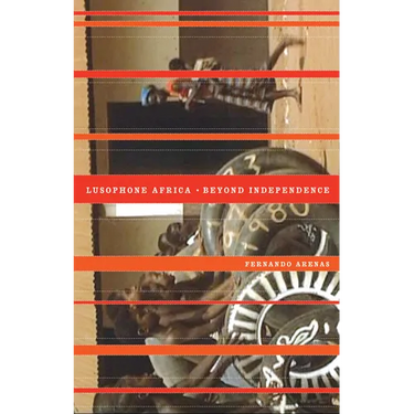 Lusophone Africa: Beyond Independence
