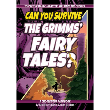 Can You Survive the Grimms' Fairy Tales?: A Choose Your Path Book