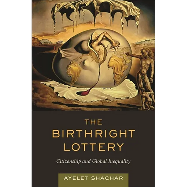 The Birthright Lottery: Citizenship and Global Inequality