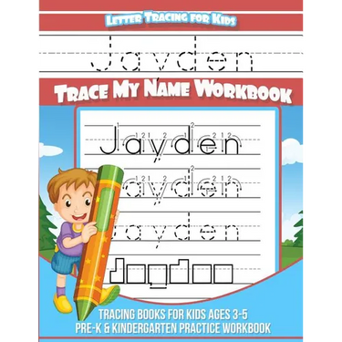 Letter Tracing for Kids Jayden Trace my Name Workbook: Tracing Books for Kids ages 3 - 5 Pre-K & Kindergarten Practice Workbook