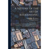 A History of the Art of Bookbinding: With Some Account of the Books of the Ancients: Illustrated With Numerous Engravings, and Photographic Reproducti