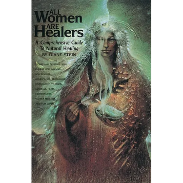 All Women Are Healers: A Comprehensive Guide to Natural Healing