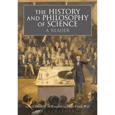The History and Philosophy of Science: A Reader