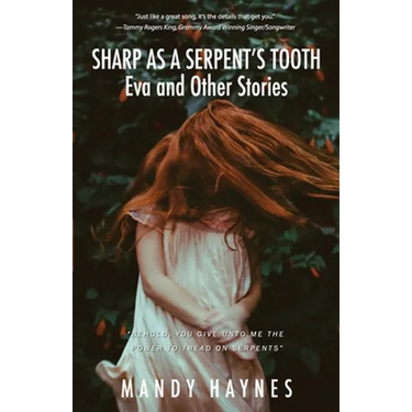 Sharp as a Serpent's Tooth: Eva and other stories