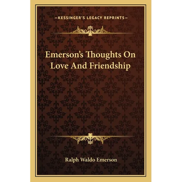 Emerson's Thoughts On Love And Friendship