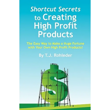 Shortcut Secrets to Creating High Profit Products