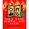 They Were Strong and Good