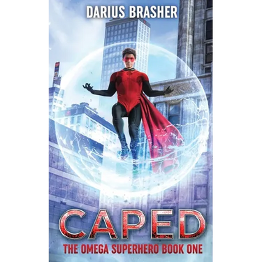 Caped: The Omega Superhero Book One