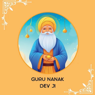 Guru Nanak Dev Ji: First Sikh Guru