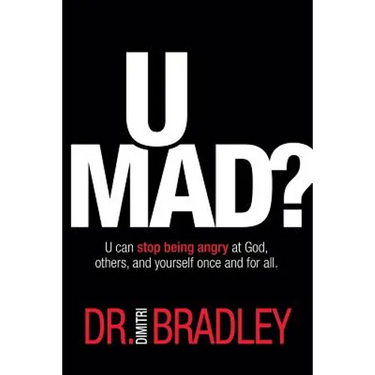U Mad?: U can stop being angry at God, others, and yourself once and for all.