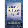 Cleanse & Purify Thyself, Book 2: Secrets of Radiant Health & Energy