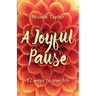 A Joyful Pause: 52 ways to love life