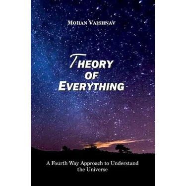 Theory of Everything: A Fourth Way Approach to Understand the Universe