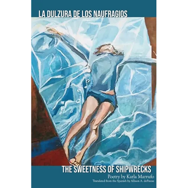 The Sweetness of Shipwrecks: La Dulzura de los Naufragios