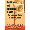 Herbicides and Defoliants in War: The Long-term Effects on Man and Nature