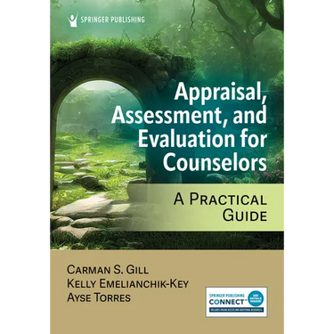 Appraisal, Assessment, and Evaluation for Counselors: A Practical Guide