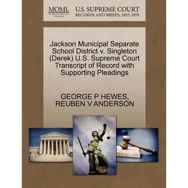 Jackson Municipal Separate School District V. Singleton (Derek) U.S. Supreme Court Transcript of Record with Supporting Pleadings
