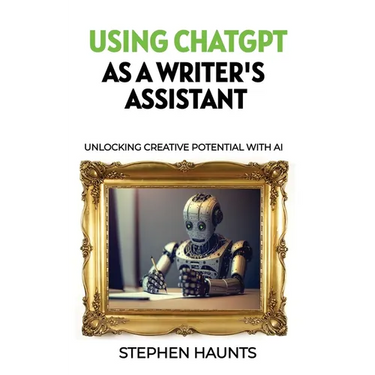 Using ChatGPT as a Writer's Assistant: Unlocking Creative Potential with AI