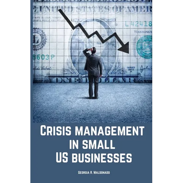 Crisis management in small US businesses.