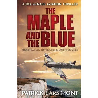The Maple and the Blue: From tragedy to triumph in war-torn skies...