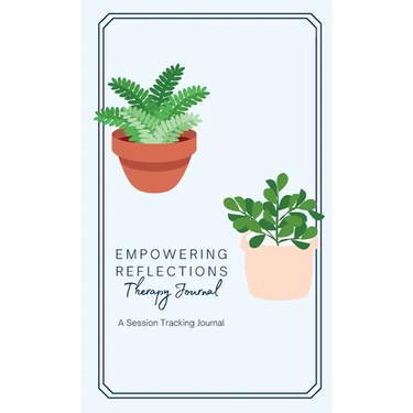 Empowering Reflections Therapy Journal: A therapy session tracking journal