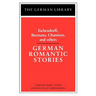 German Romantic Stories: Eichendorff, Brentano, Chamisso, and Others