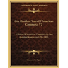 One Hundred Years Of American Commerce V2: A History Of American Commerce By One Hundred Americans, 1795-1895