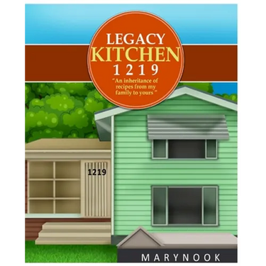 Legacy Kitchen 1219 "An inheritance of recipes from my family to yours"