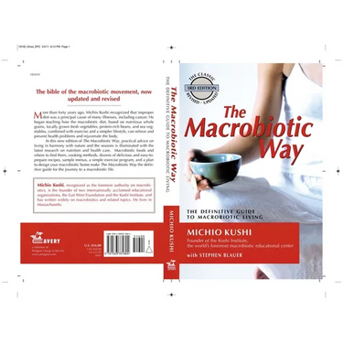 The Macrobiotic Way: The Complete Macrobiotic Lifestyle Book