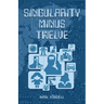 Singularity Minus Twelve