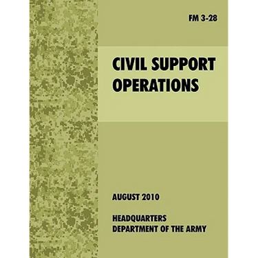 Civil Support Operations: The official U.S. Army Field Manual FM 3-28
