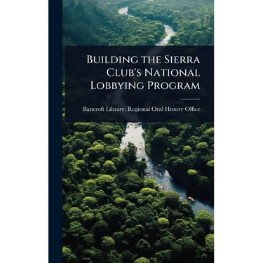 Building the Sierra Club's National Lobbying Program