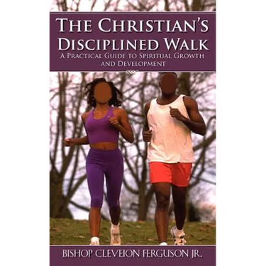 The Christian's Disciplined Walk