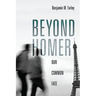 Beyond Homer: Our Common Fate