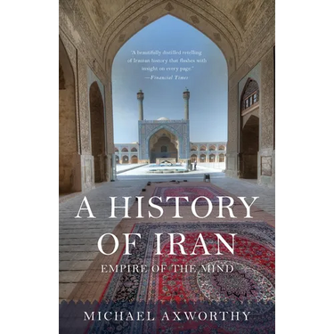 A History of Iran: Empire of the Mind