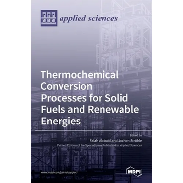 Thermochemical Conversion Processes for Solid Fuels and Renewable Energies