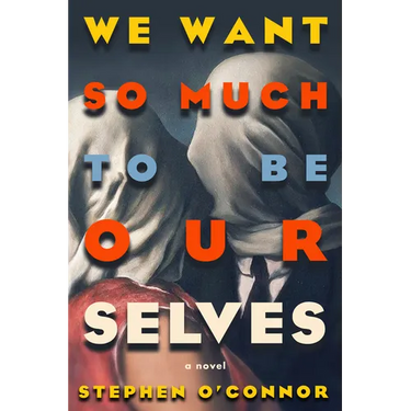 We Want So Much to Be Ourselves