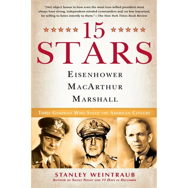 15 Stars: Eisenhower, MacArthur, Marshall: Three Generals Who Saved the American Century
