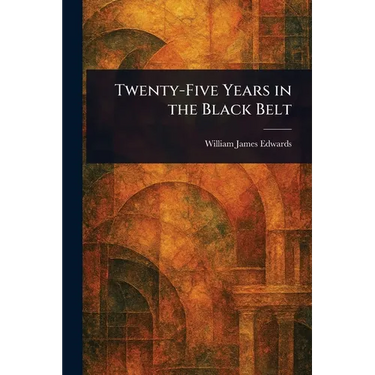 Twenty-Five Years in the Black Belt