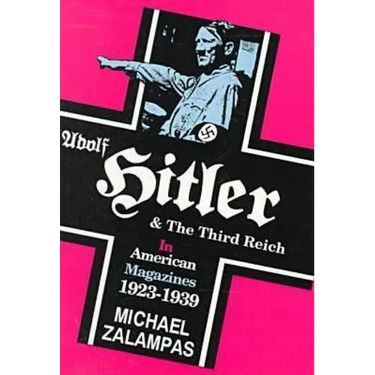 Adolf Hitler and the Third Reich in American Magazines, 1923-1939